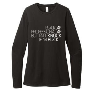 Black Af Professional Af But I Will Knuck If Ya Buck Funny Womens CVC Long Sleeve Shirt