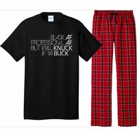 Black Af Professional Af But I Will Knuck If Ya Buck Funny Pajama Set