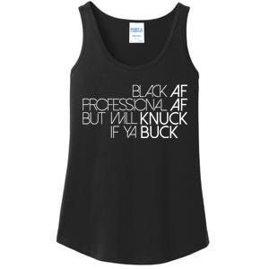 Black Af Professional Af But I Will Knuck If Ya Buck Funny Ladies Essential Tank