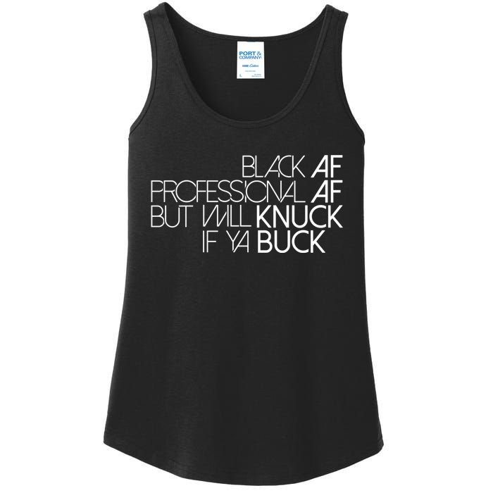 Black Af Professional Af But I Will Knuck If Ya Buck Funny Ladies Essential Tank