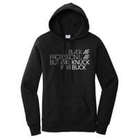 Black Af Professional Af But I Will Knuck If Ya Buck Funny Women's Pullover Hoodie