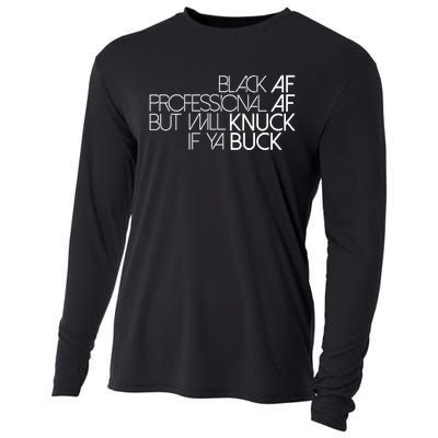 Black Af Professional Af But I Will Knuck If Ya Buck Funny Cooling Performance Long Sleeve Crew