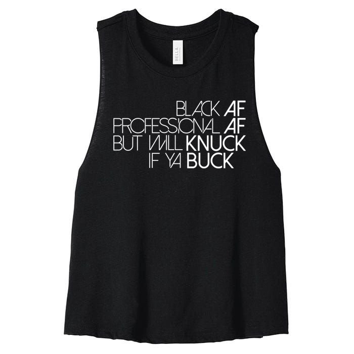 Black Af Professional Af But I Will Knuck If Ya Buck Funny Women's Racerback Cropped Tank