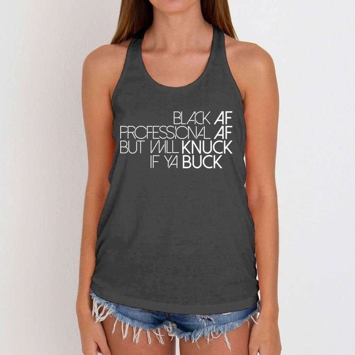 Black Af Professional Af But I Will Knuck If Ya Buck Funny Women's Knotted Racerback Tank