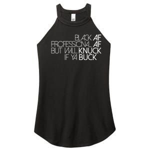 Black Af Professional Af But I Will Knuck If Ya Buck Funny Women's Perfect Tri Rocker Tank