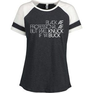 Black Af Professional Af But I Will Knuck If Ya Buck Funny Enza Ladies Jersey Colorblock Tee