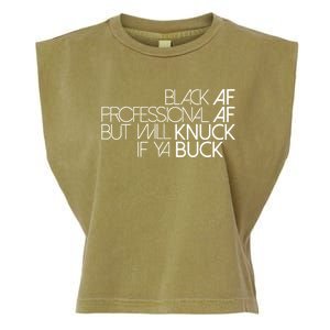 Black Af Professional Af But I Will Knuck If Ya Buck Funny Garment-Dyed Women's Muscle Tee