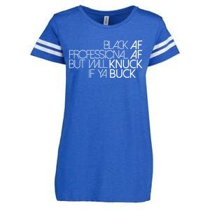 Black Af Professional Af But I Will Knuck If Ya Buck Funny Enza Ladies Jersey Football T-Shirt