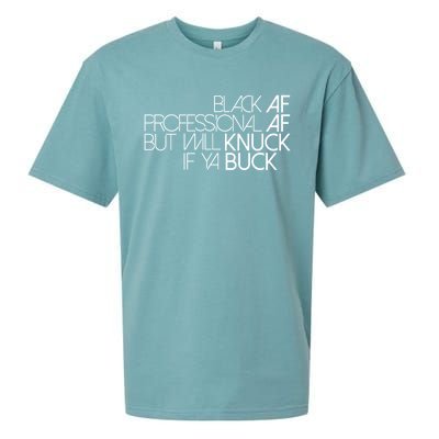 Black Af Professional Af But I Will Knuck If Ya Buck Funny Sueded Cloud Jersey T-Shirt