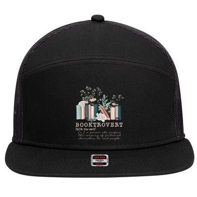Booktrovert A Person Who Prefers The Company Of Fictional Characters To Read Peo 7 Panel Mesh Trucker Snapback Hat