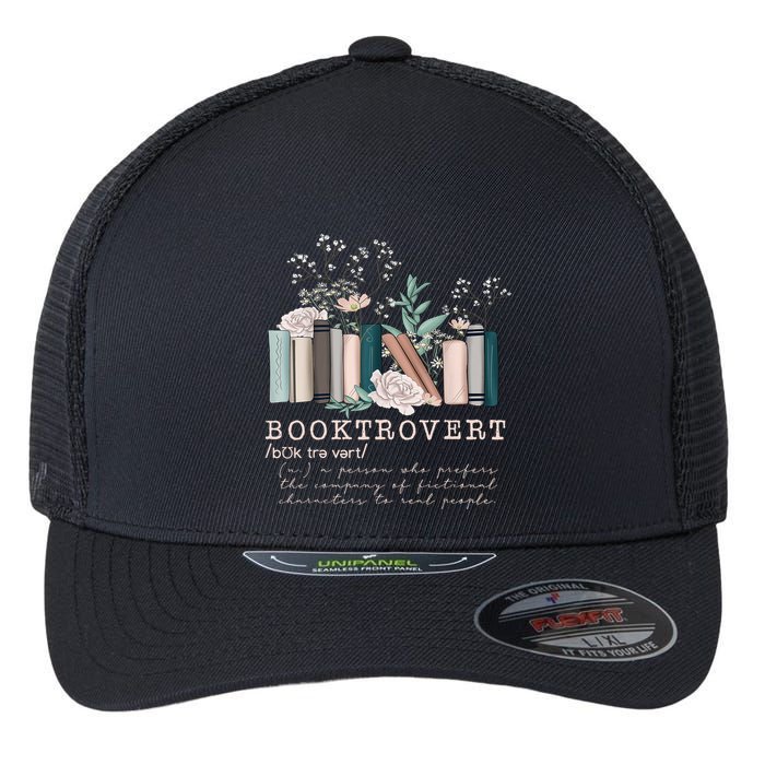 Booktrovert A Person Who Prefers The Company Of Fictional Characters To Read Peo Flexfit Unipanel Trucker Cap