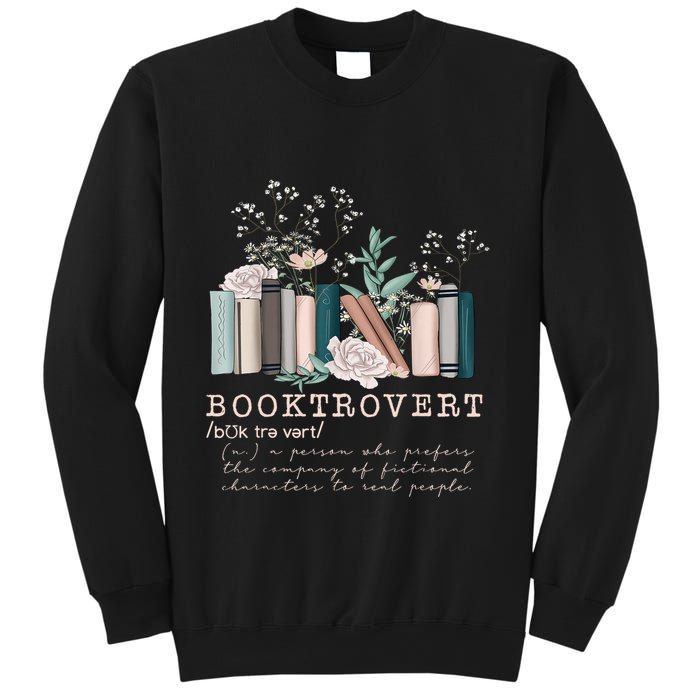 Booktrovert A Person Who Prefers The Company Of Fictional Characters To Read Peo Sweatshirt