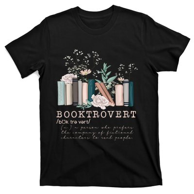 Booktrovert A Person Who Prefers The Company Of Fictional Characters To Read Peo T-Shirt