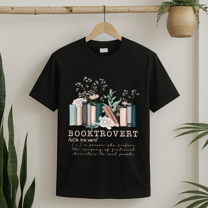 Booktrovert A Person Who Prefers The Company Of Fictional Characters To Read Peo T-Shirt