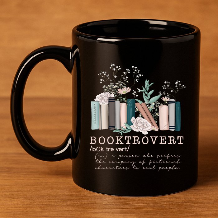 Booktrovert A Person Who Prefers The Company Of Fictional Characters To Read Peo 11oz C Handle Ceramic Mug