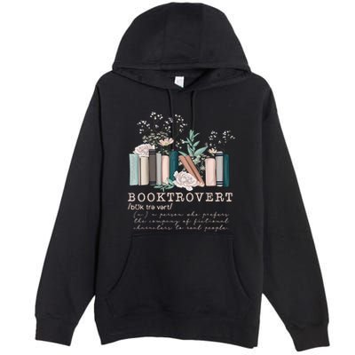 Booktrovert A Person Who Prefers The Company Of Fictional Characters To Read Peo Premium Pullover Hoodie
