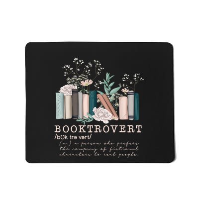 Booktrovert A Person Who Prefers The Company Of Fictional Characters To Read Peo Mousepad