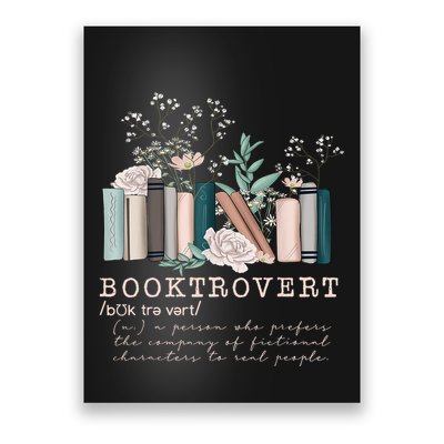 Booktrovert A Person Who Prefers The Company Of Fictional Characters To Read Peo Poster