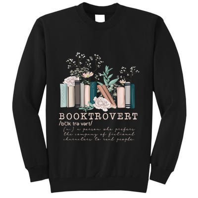 Booktrovert A Person Who Prefers The Company Of Fictional Characters To Read Peo Tall Sweatshirt