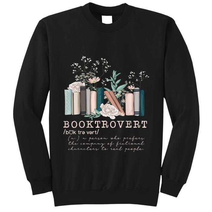 Booktrovert A Person Who Prefers The Company Of Fictional Characters To Read Peo Tall Sweatshirt