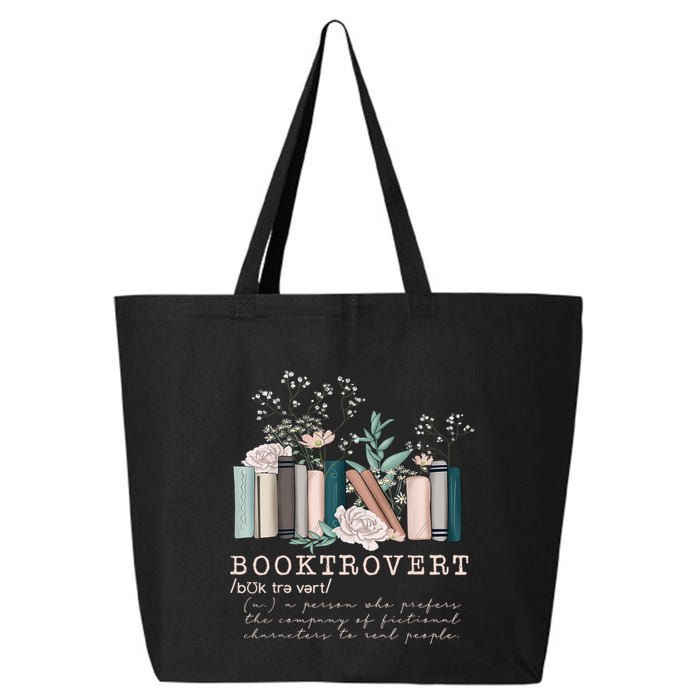 Booktrovert A Person Who Prefers The Company Of Fictional Characters To Read Peo 25L Jumbo Tote