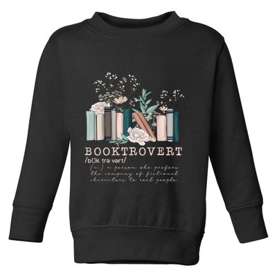 Booktrovert A Person Who Prefers The Company Of Fictional Characters To Read Peo Toddler Sweatshirt