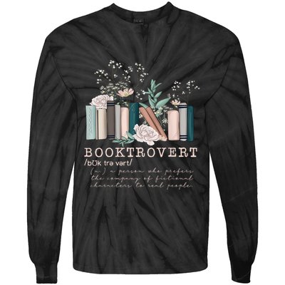 Booktrovert A Person Who Prefers The Company Of Fictional Characters To Read Peo Tie-Dye Long Sleeve Shirt
