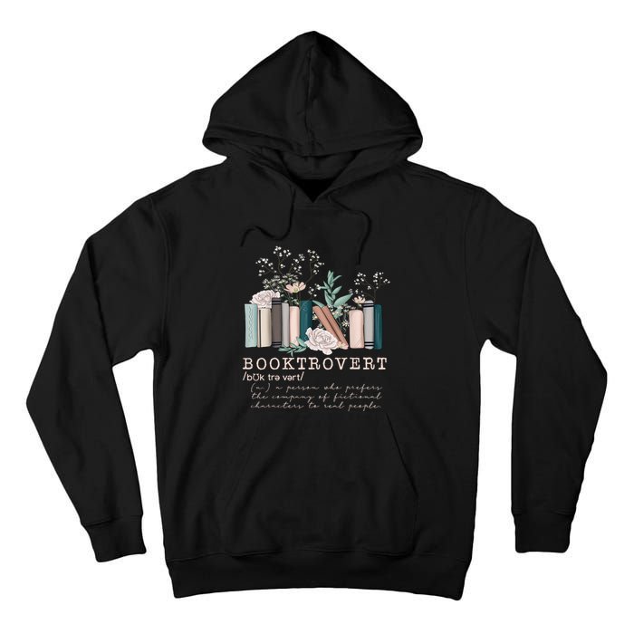 Booktrovert A Person Who Prefers The Company Of Fictional Characters To Read Peo Tall Hoodie