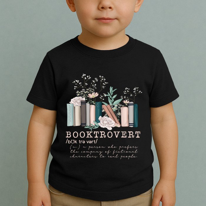 Booktrovert A Person Who Prefers The Company Of Fictional Characters To Read Peo Toddler T-Shirt