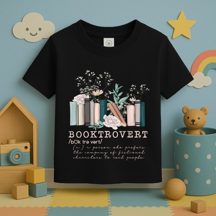 Booktrovert A Person Who Prefers The Company Of Fictional Characters To Read Peo Toddler T-Shirt