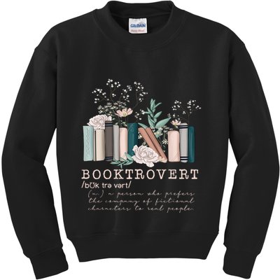 Booktrovert A Person Who Prefers The Company Of Fictional Characters To Read Peo Kids Sweatshirt