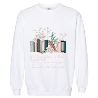 Booktrovert A Person Who Prefers The Company Of Fictional Characters To Read Peo Garment-Dyed Sweatshirt