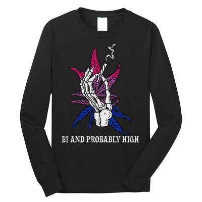 Bi And Probably High Skeleton Weed Cannabis 420 Stoner Long Sleeve Shirt