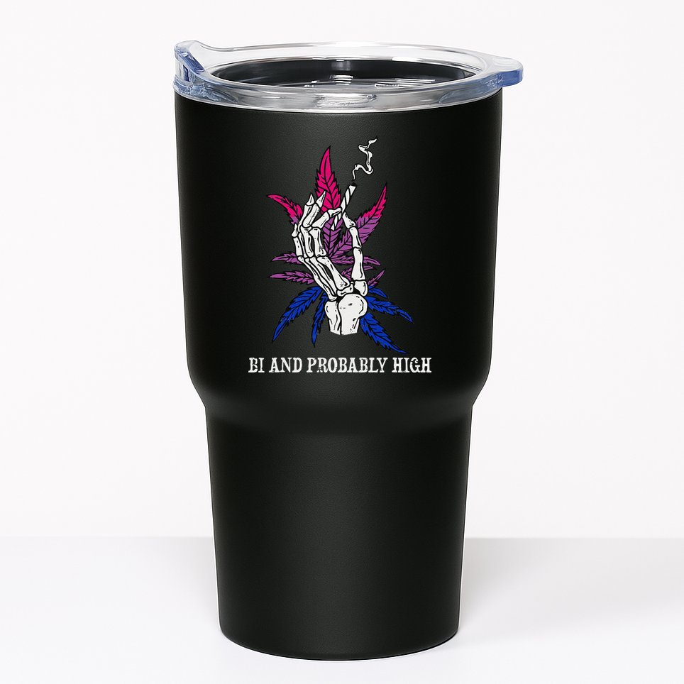 Bi And Probably High Skeleton Weed Cannabis 420 Stoner Tumbler