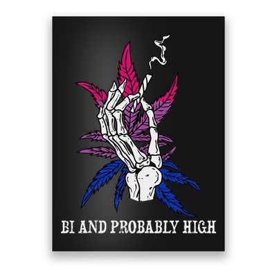 Bi And Probably High Skeleton Weed Cannabis 420 Stoner Poster