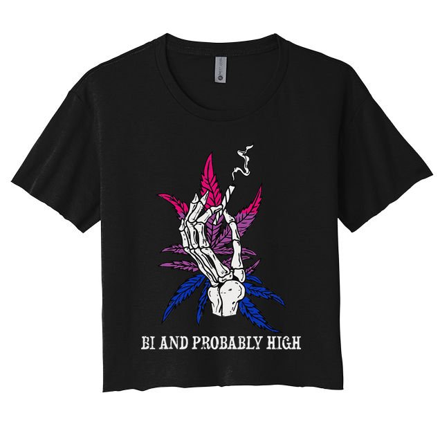 Bi And Probably High Skeleton Weed Cannabis 420 Stoner Crop Top