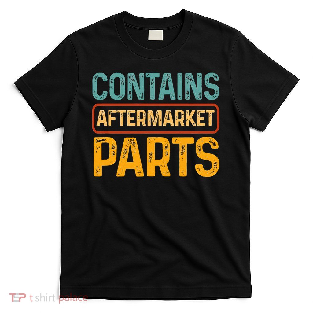 Bionic Aftermarket Parts Design Knee And Hip Replacement T-Shirt