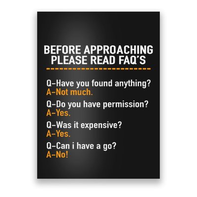 Before Approaching Please Read Faqs Funny Metal Detecting Poster