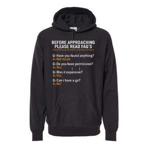 Before Approaching Please Read Faqs Funny Metal Detecting Premium Hoodie