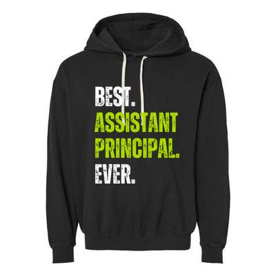 Best Assistant Principal Ever Funny Garment-Dyed Fleece Hoodie
