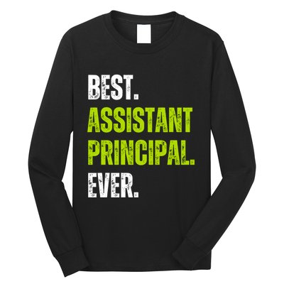 Best Assistant Principal Ever Funny Long Sleeve Shirt