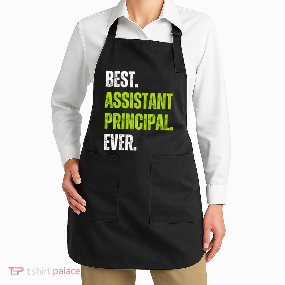 Best Assistant Principal Ever Funny Apron