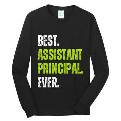 Best Assistant Principal Ever Funny Tall Long Sleeve T-Shirt