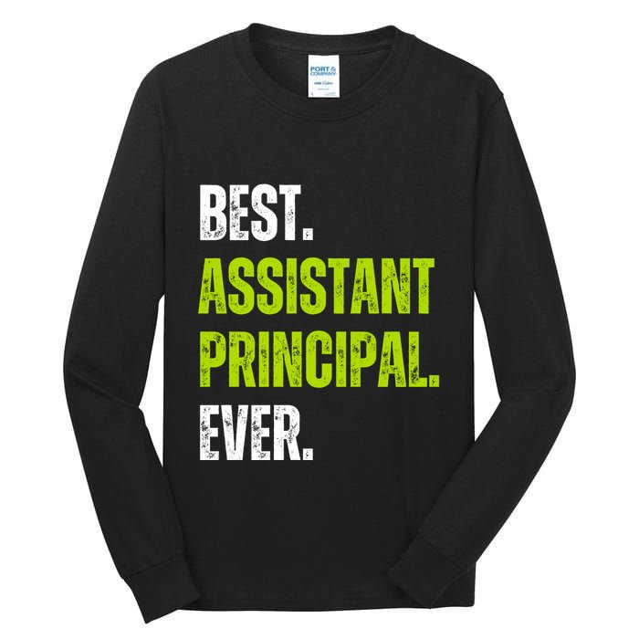 Best Assistant Principal Ever Funny Tall Long Sleeve T-Shirt