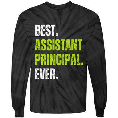 Best Assistant Principal Ever Funny Tie-Dye Long Sleeve Shirt