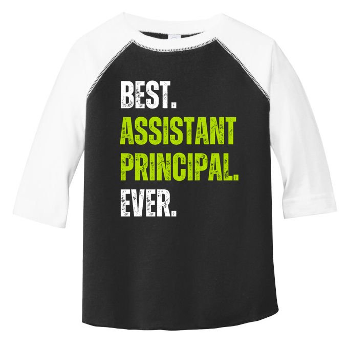 Best Assistant Principal Ever Funny Toddler Fine Jersey T-Shirt