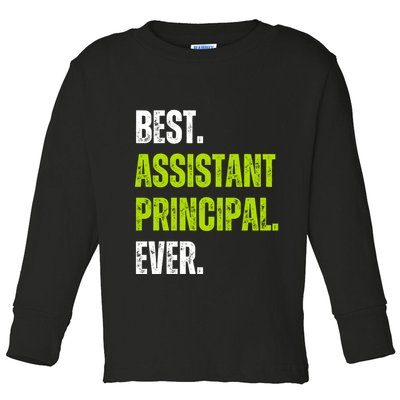 Best Assistant Principal Ever Funny Toddler Long Sleeve Shirt