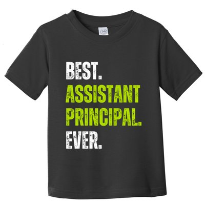 Best Assistant Principal Ever Funny Toddler T-Shirt