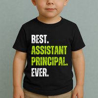 Best Assistant Principal Ever Funny Toddler T-Shirt