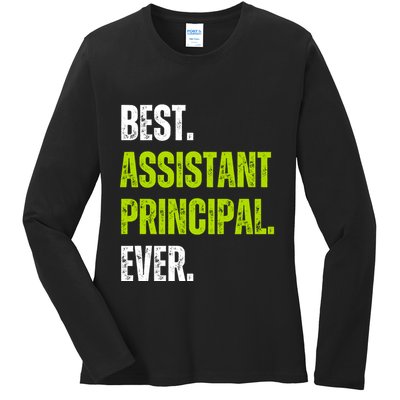 Best Assistant Principal Ever Funny Ladies Long Sleeve Shirt
